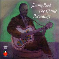 Jimmy Reed : The Classic Recordings